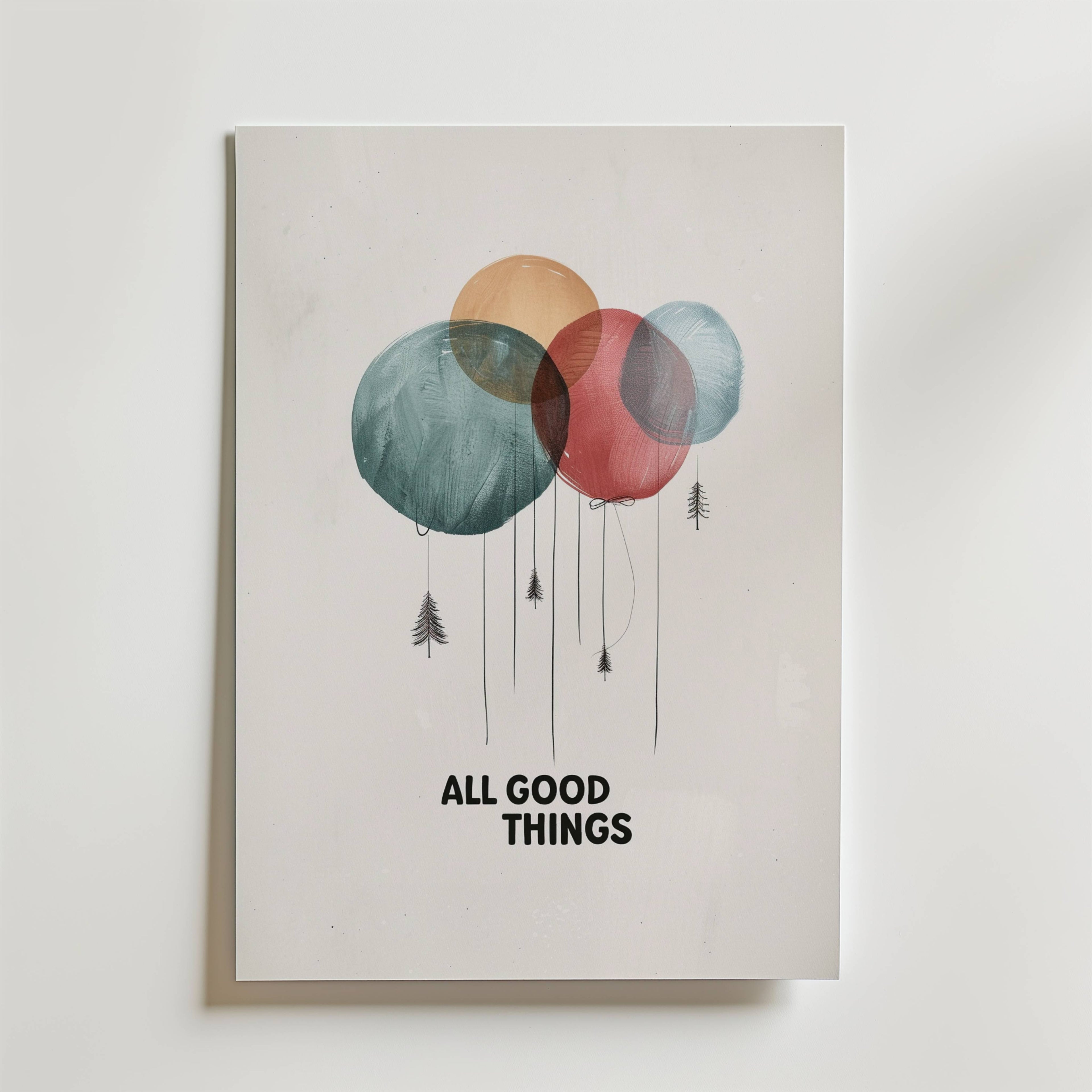 All Good Things Poster – En stilren och harmonisk poster med mjuka ballonger i dämpade färger och texten “All Good