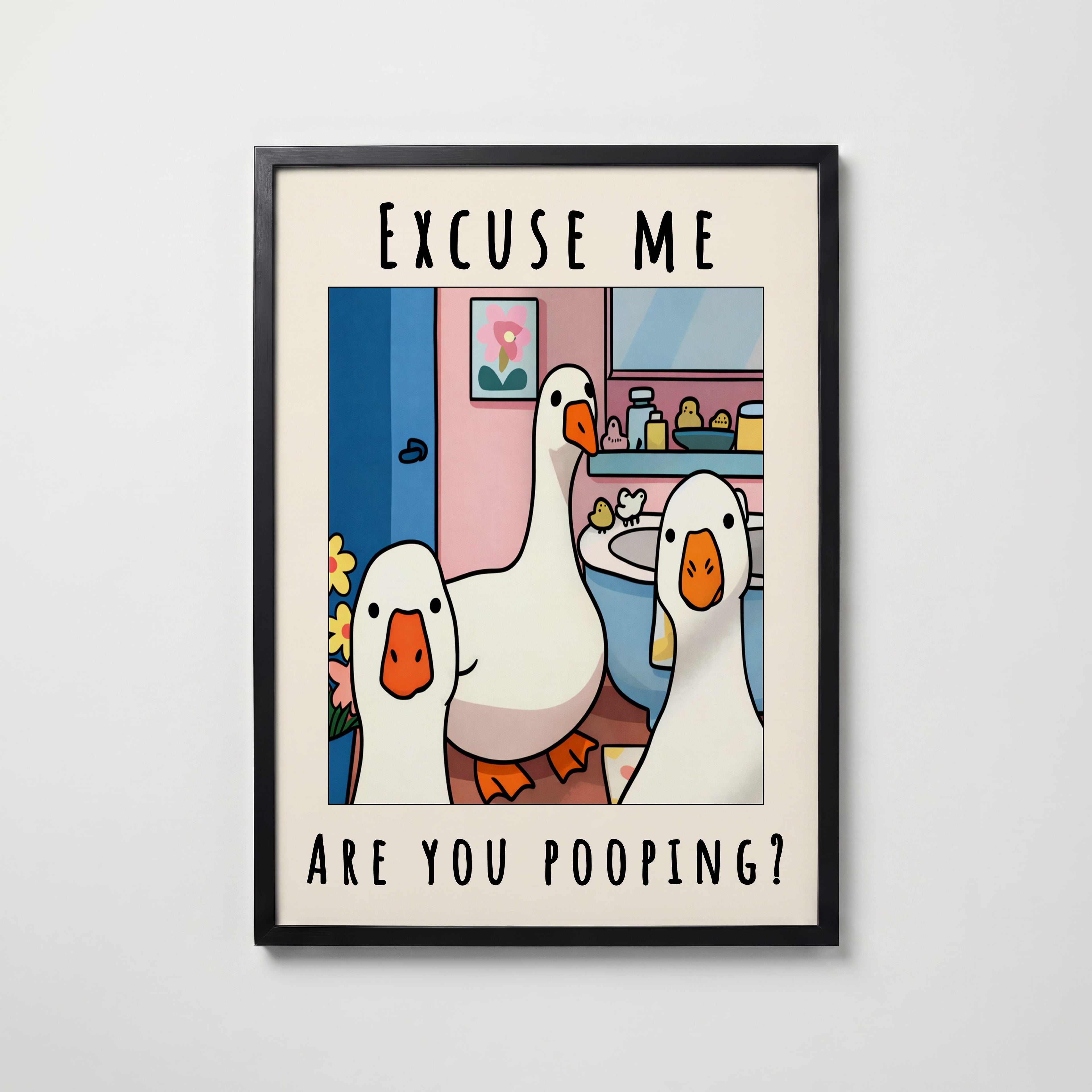 Excuse Me Bathroom Ducks Poster