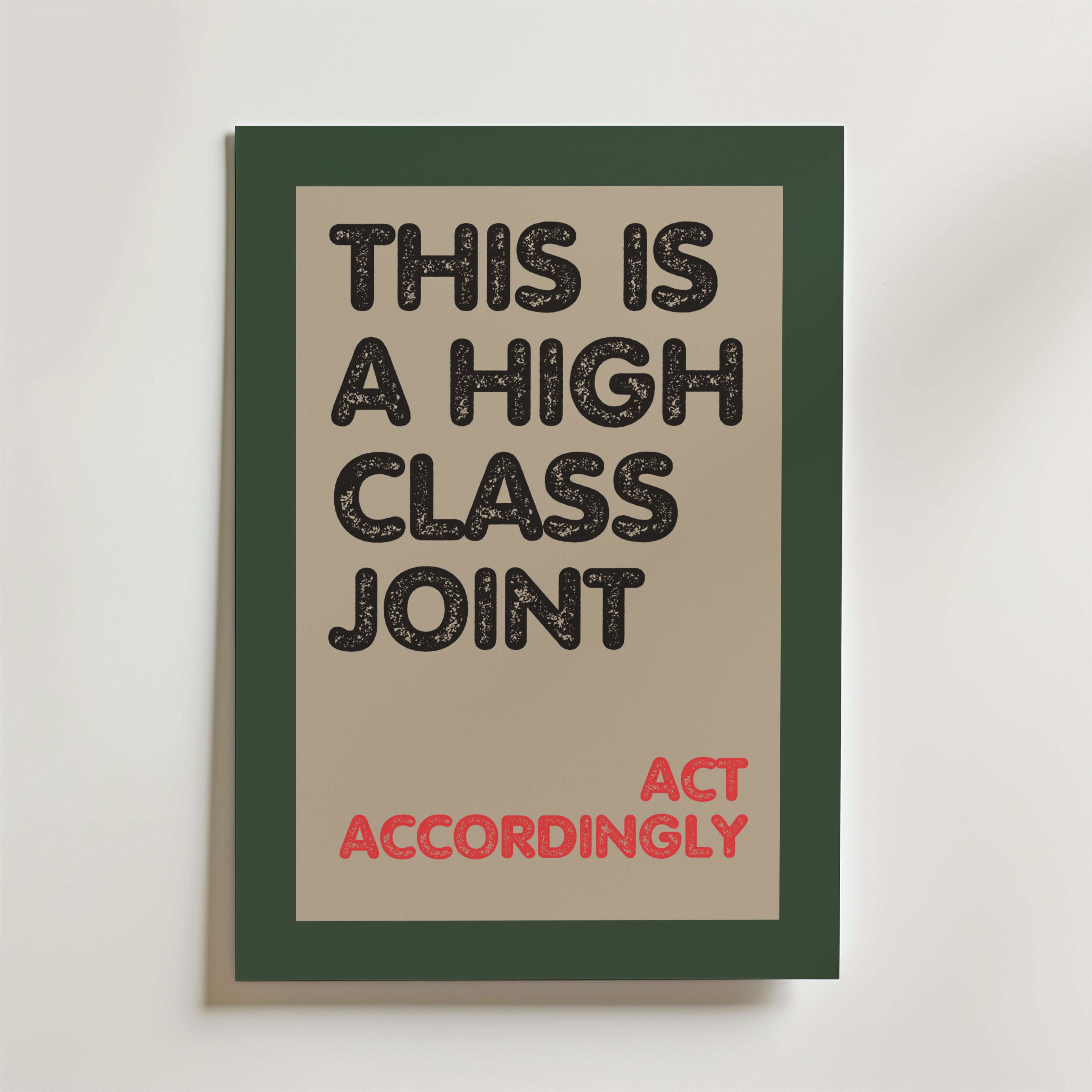 High Class Joint Poster – En humoristisk och kaxig textposter med retroinfluerad typografi och tydlig attityd.