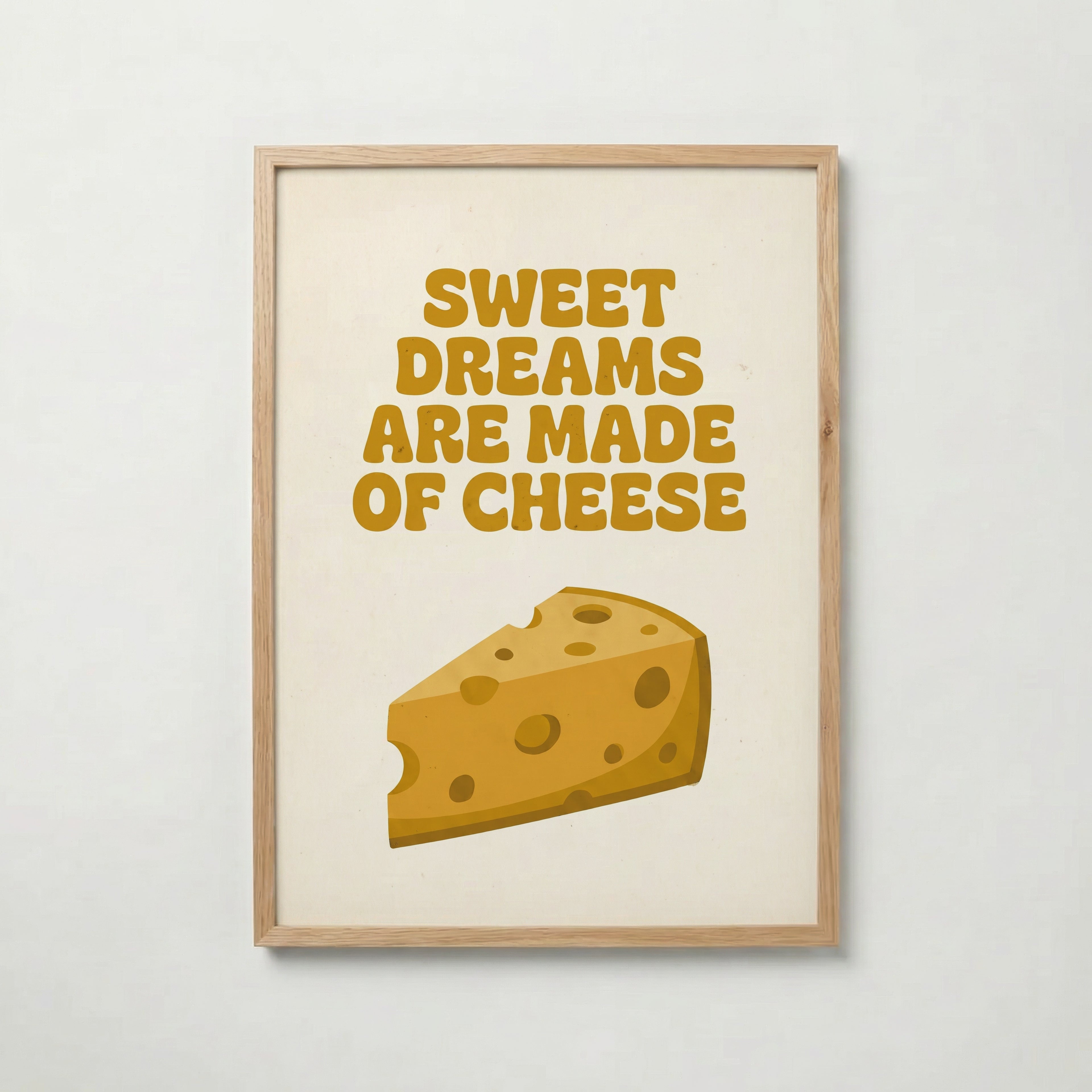 Sweet Dreams Are Made of Cheese Poster – ekram